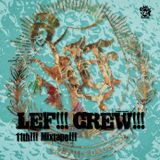 LEF!!! CREW!!! / 11th!!! Mixtape!!!