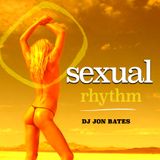 SEXUAL Rhythms + House Mix Set by DJ JON BATES