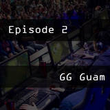 GG Episode 02 - Esports