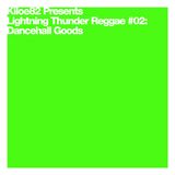 Lightning Thunder Reggae #02: Dancehall Goods