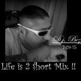 Life is 2 $hort Mix - Dj Bezzie (Hop-Hop) 7-29-15