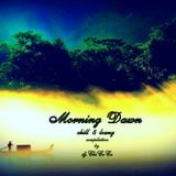"" MORNING DAWN "" chill & lounge compilation