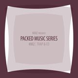 KOOZ - Packed Music Series #002 : Trap & Co