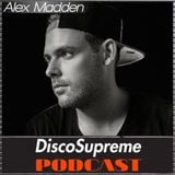 DiscoSupreme EP.3 - Alex Madden