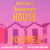 MATT MAY SUMMER HOUSE VOL. 2