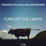 Vincenzo Callea vs. William Naraine - Turn Off The Lights (Ivan Gough Remix)