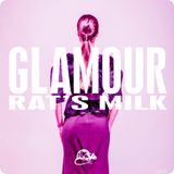 Rats Milk - Glamour