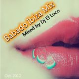 Babado Ibiza Mix (oct 2012) Vol 1 - Mixed by Dj El Loco