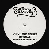 Chris Chronsky - Vinyl Mix Series Special - INTO THE BEAT 97.9 MHz