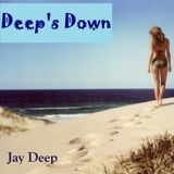 Deep's Down by Jay Deep