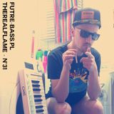 TheRealFlame - Future-bass.pl Podcast #31