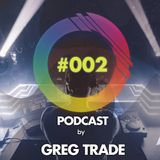 GREG TRADE - I play - You dance PODCAST #002
