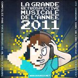 La Grande Rétrospective Musicale de l'Année MMXI (Yearmix 2011)