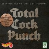 Total Cock Punch - BeatMaster Wright & DJ Hudson
