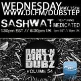DJ Sashwat ft. MediCated - Dank 'N' Dirty Dubz (Volume 54)