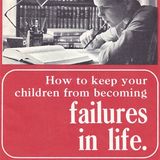 How to Keep Your Children from Becoming Failures In Life