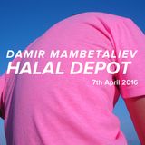 Damir Mambetaliev /Halal Depot 7th April 2016