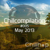 Chillcompilation #005; May 2013
