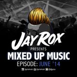 Jay Rox - Mixed up Music - June 2014