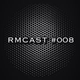 RMCAST #008 - Progressive House