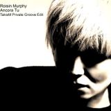 Roisin Murphy - Ancora Tu (TakisM Private Groove Edit)