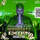 DJ Wal - Smashin' Time (Afrobeatz Edition 8) Disc 1