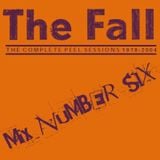 The Fall - Peel Sessions Mix Number Six