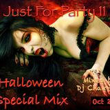 Just For Party 11 Halloween Special Mix October 2015 Mixed by Dj Chak-on!