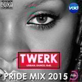 TWERK Manchester Pride Mix 2015