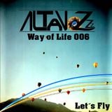 DJ Altavozzz - Way of Life 006 (Let´s Fly)