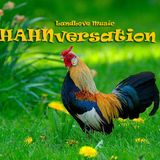 HAHNversation by Werner LandLiebe & Mrio Heckes