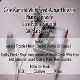 Cafe Karachi With Sayed Azhur Hussain As On 29th March 2014