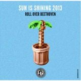 SUN IS SHINING 2013 by ROLL OVER BEETHOVEN
