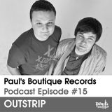 Paul's Boutique Records Podcast #15 Outstrip