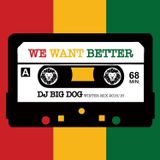 dj big dog - we want better