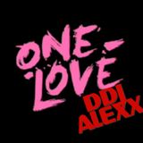 ONE LOVE - DDJ ALEXX