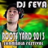 Roots Yard 2013 - DJ FEVA