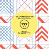 What's Really Good Mix Series Vol. 15 by DJ Supertyyli