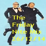 The Friday Nite Mix 26/12/14