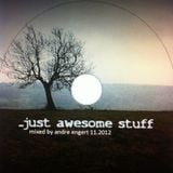 DJ Andre Engert - ...just awesome stuff! 11/2012