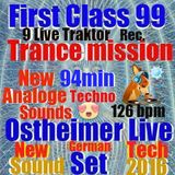 First Class 99...Trance mission by Ostheimer ...94 min best Ostheinmer Live Set ....New 2016 Sound..