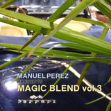 DJ MANUEL PEREZ - MAGIC BLEND vol.3