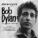 BIKINI Prog. Nº 126 - "Bob Dylan in 25 Songs" - Emitido: 3 Enero 2007 - Radio Gaucin FM