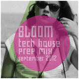 Bloom's TechHouse Prep'Mix Sept. 2012