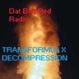 Dat Boy Red Radio Ep. 28- Transformus X Decompression
