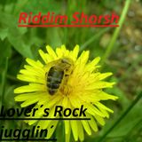 Riddim Shorsh - Lovers Rock Jugglin´