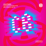 Acid Mafia - Hyperboloid Records Mix