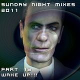 Sunday Night Mixes, 2011: Part 13 - WAKE UP!!!