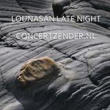 Lounasan Late Night #3 on concertzender.nl - Extended version