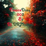 TranceDose Episode 003 By DJ DRMichael
